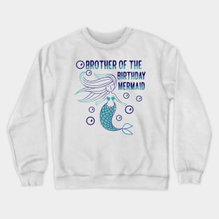 Brother of the birthday mermaid Crewneck Sweatshirt